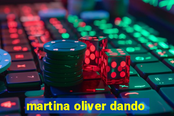 martina oliver dando